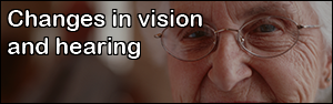 Changing in vision and hearing
