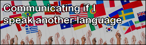 Communication if I speak another language