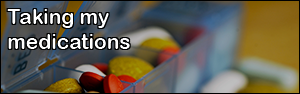 Taking my medications
